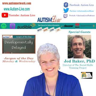 Developmentally Delayed Definition Explained + Dr. Jed Baker from The Social Skills Training Project