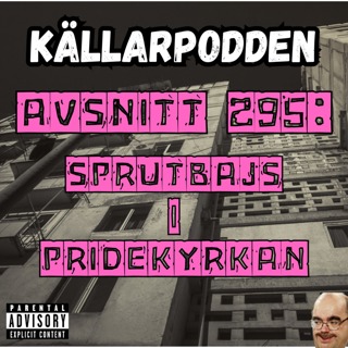 Avsnitt 295: Sprutbajs i Pridekyrkan