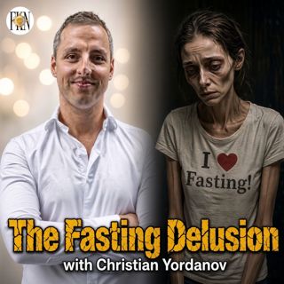 Christian Yordanov | The Fasting Psyop, A Path of Accelerated Aging & Disease