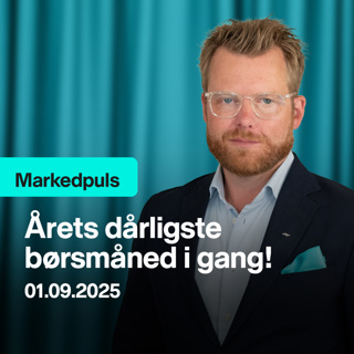 Markedspuls - Årets dårligste børsmåned i gang!