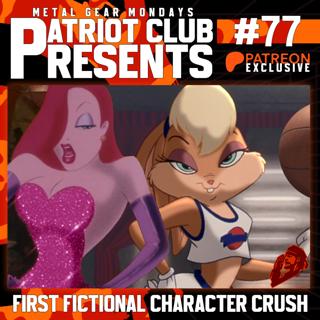 #25X: FREEBIE: MGM Patriot Club #77 - First Fictional Character Crush