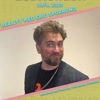 30/9, 2025 - Reality med Eric Sporrong