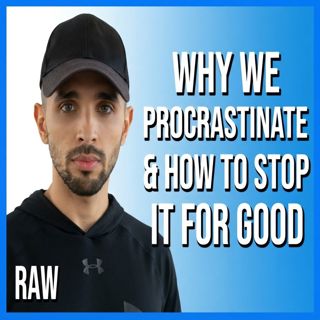 Why We Procrastinate & How to Stop It for Good