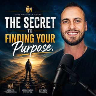 The Secret to Finding Your Purpose and Building Self Confidence Ep 440