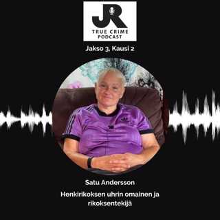 Satu Andersson - Henkirikoksen uhrin omainen ja rikoksentekijä