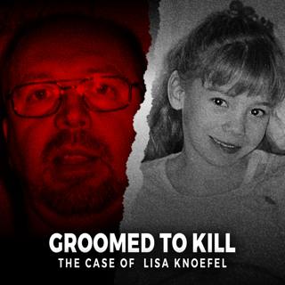 Groomed To Kill | The Case of Lisa Knoefel | UNSEEN