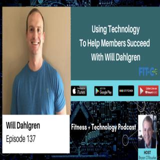 Using Technology To Help Members Succeed With Will Dahlgren