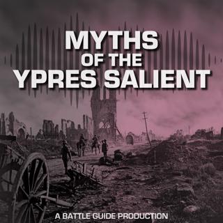 Episode 107: Myths of the Ypres Salient