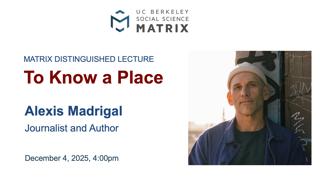 Alexis Madrigal: "To Know A Place"