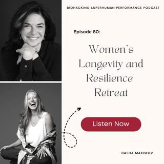 Episode #80: Biohacking for Women with Nat Niddam and Dasha Maximov