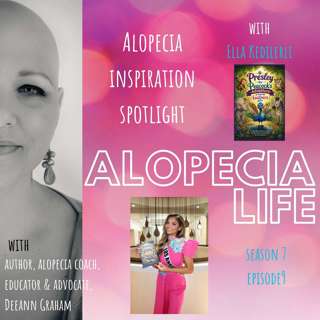 S7E9 Alopecia Inspiration Spotlight with Ella Kedilerli