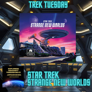 Trek Tuesday — Strange New Worlds