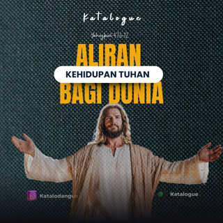 Aliran Kehidupan Tuhan Bagi Dunia
