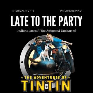 Late To The Party - The Adventures of Tintin