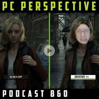 Podcast #860 - DLSS 5 Reaction, Arrow Lake Refresh, New Ryzen Rumor, MSI's DDR4 Mobo + MORE!