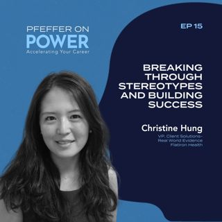 Breaking Through Stereotypes and Building Success with Christine Hung