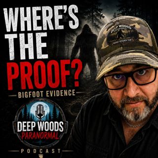 Where’s the Evidence? Bigfoot Proof, Sasquatch Sightings & the Mystery That Won’t Die
