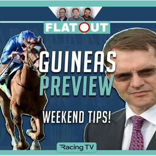 Guineas Preview 2025 | Flat Out | Racing TV