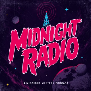 The Midnight Mystery Presents: Midnight Radio Returns!