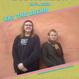24/9, 2025 - Eat the bread med Christoffer Nyqvist & Niclas Löfgren