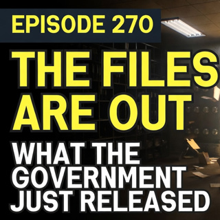 Episode 270: The UFO Files are HERE!