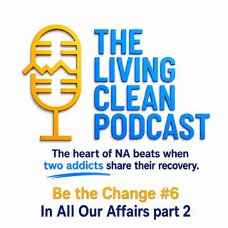 Be The Change #6: In All Our Affairs,