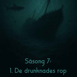 Säsongsstart 7: De drunknades rop