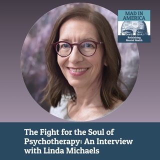 The Fight for the Soul of Psychotherapy: An Interview with Linda Michaels