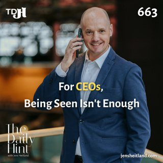 663 - Executive Visibility Only Works When It Moves the Business Forward