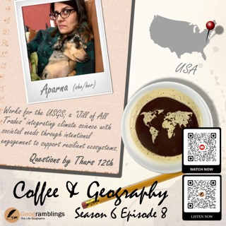 Coffee & Geography 6x08 Aparna Bamzai-Dodson (USA) Climate adaptation, actionable science, gaming
