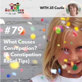 TNC 079: What Causes Constipation? (& Constipation Relief Tips)