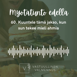 60. Kuuntele tämä jakso, kun sun tekee mieli ahmia