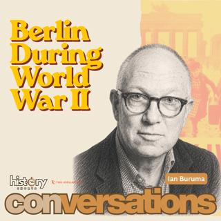 Conversations: Berlin During WWII, w/ Ian Buruma