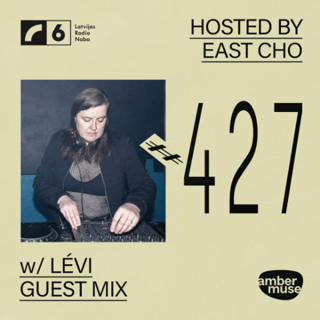Amber Muse Radio #427: East Cho + Lévi guest mix // 19 June 2026