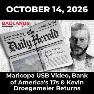 The Daily Herold: 10/14/26 - Maricopa USB Video, Bank of America’s 17s & Kevin Droegemeier Returns