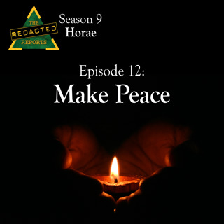 Horae Episode 12 - Make Peace