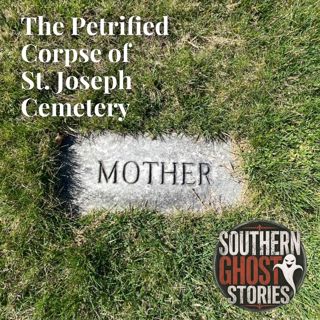 The Petrified Corpse of St. Joseph Cemetery