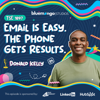 Email Is Easy. The Phone Gets Results | Donald Kelly - 1897