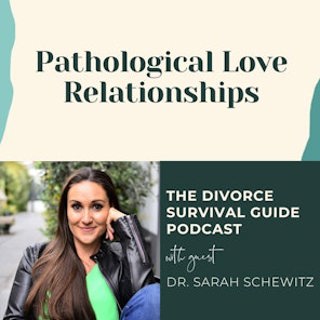 Episode 271: Pathological Love Relationships with Dr. Sarah Schewitz