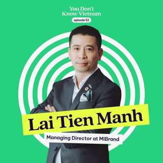 E52: Is Vietnam's richest demographic being ignored by brands?
