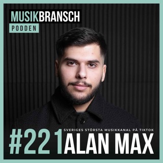 221. Sveriges största musikkanal på TikTok - Alan Max