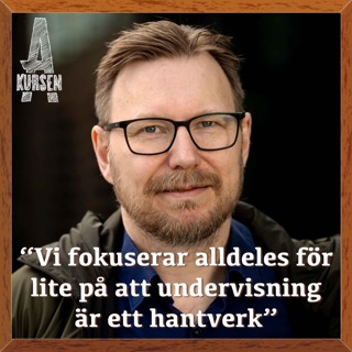 "Vi fokuserar alldeles för lite på att undervisning är ett hantverk" (Överkursen om svenska skolan med Jonas Linderoth)