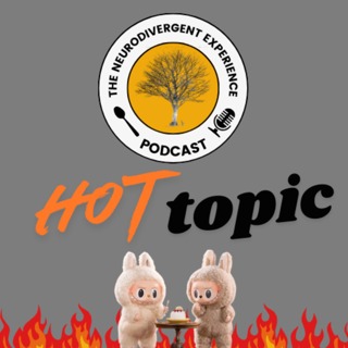 Hot Topic: Don't Flick My Labubu - Why Neurodivergent People Are Vulnerable To Trends