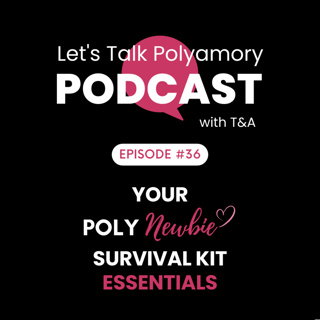 36: Your Poly Newbie Survival Kit Essentials