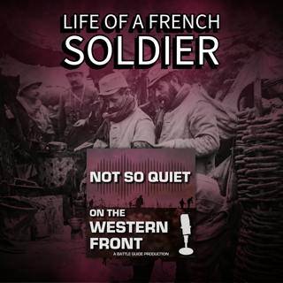 Episode 67: Life of a French Soldier