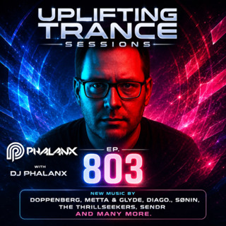 Uplifting Trance Sessions EP. 803 with DJ Phalanx 💥 (Trance Podcast)