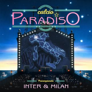 Calcio Paradiso - Precampionato: Inter & Milan