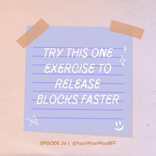 Try This One Exercise To Release Blocks Faster