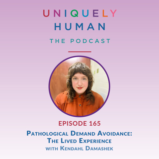 Pathological Demand Avoidance: The Lived Experience, with Kendahl Damashek