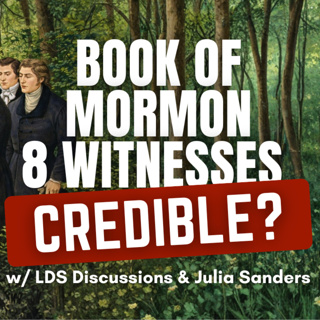 1895: How Credible Were the Book of Mormon's EIGHT Witnesses? LDS Discussions Ep. 53